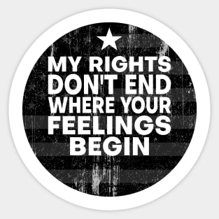 My Rights Don't End Where Your Feelings Begin American Flag Sticker